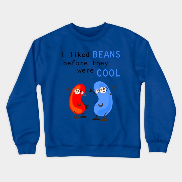 Cool Beans for Hipsters Crewneck Sweatshirt by qwsales